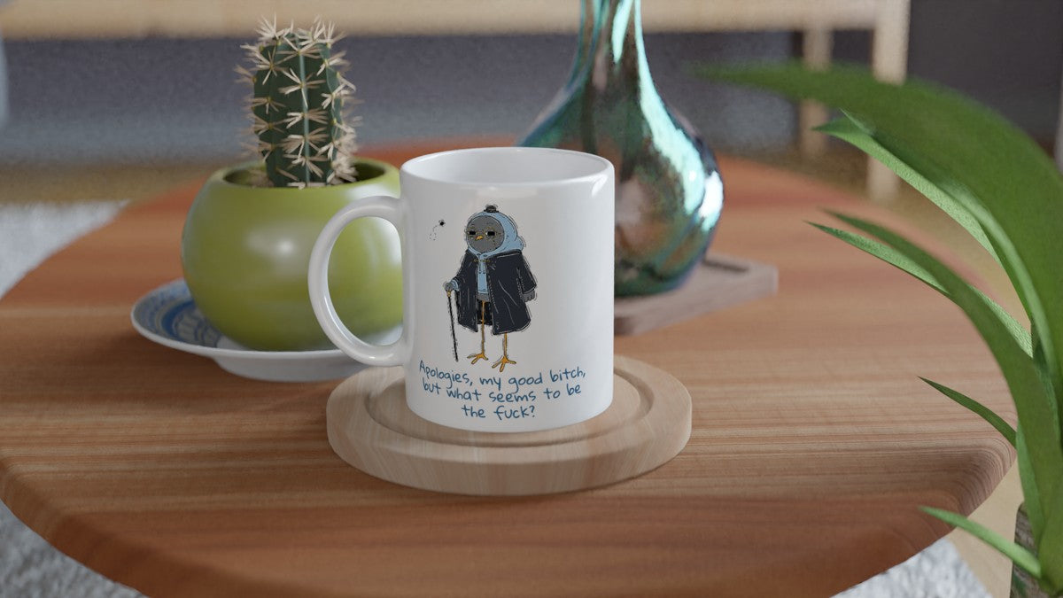 Apologies, My Good Bitch Mug
