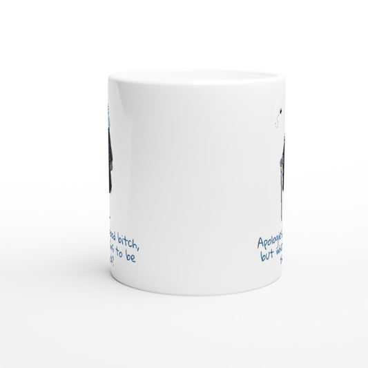 Apologies, My Good Bitch Mug