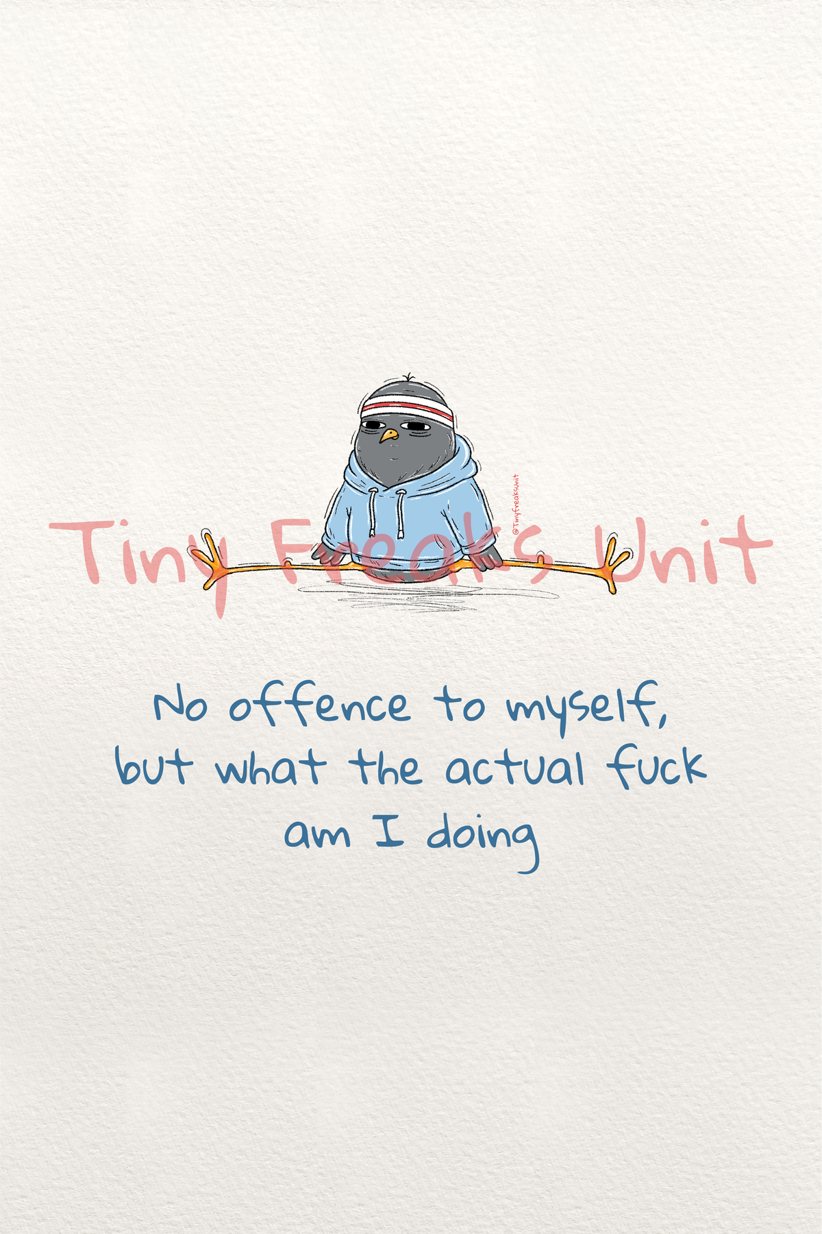 What Am I Doing? Original Print