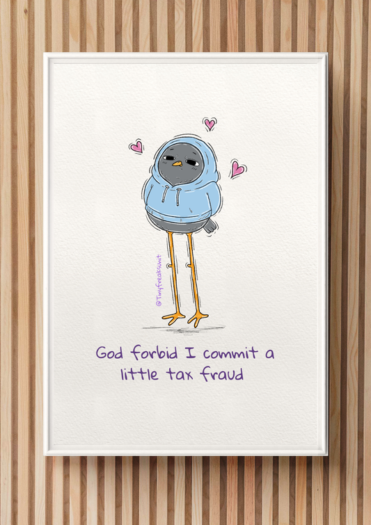 TAX Fraud Original Print