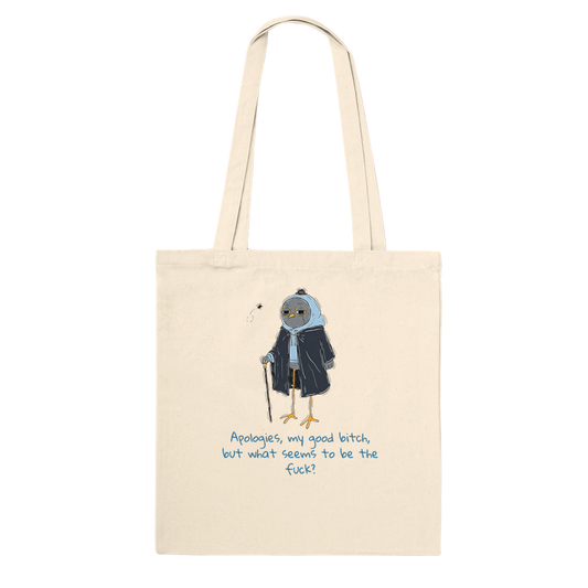 Apologies, My Good Bitch Tote Bag